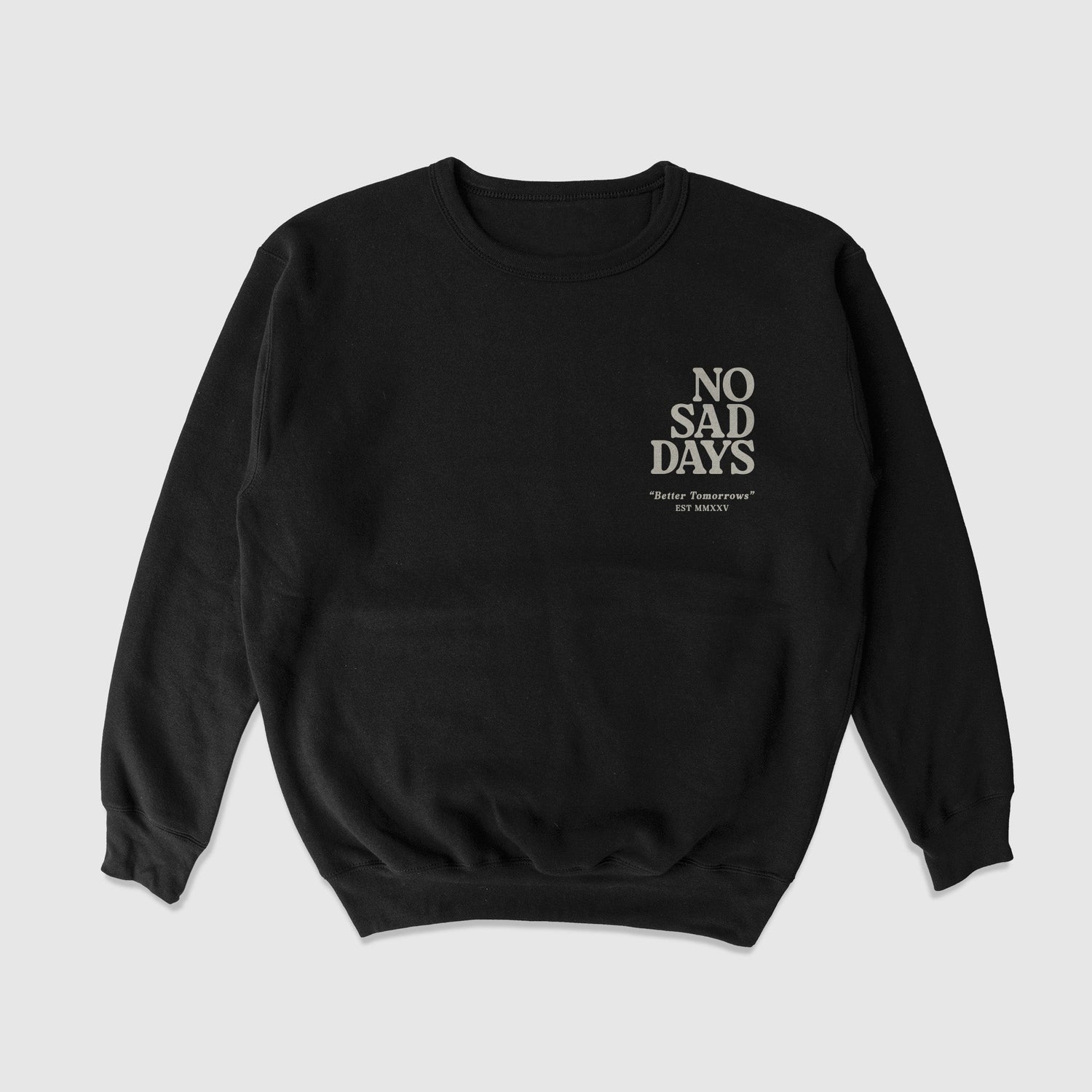 Better Tomorrows Crewneck Sweater (White Print) by No Sad Days
