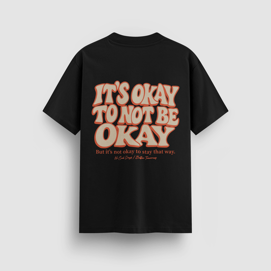 It’s Okay To Not Be Okay Black Standard Tee by No Sad Days