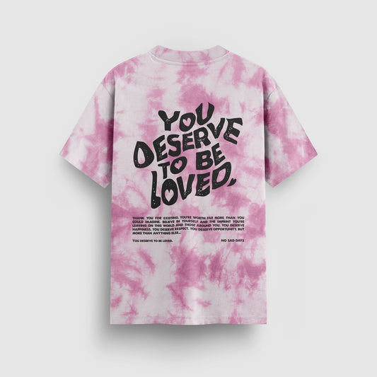 You Deserve To Be Loved Tie-Dye Tee (Pink) - image 2 - NSD LEGACY by DREAM.
