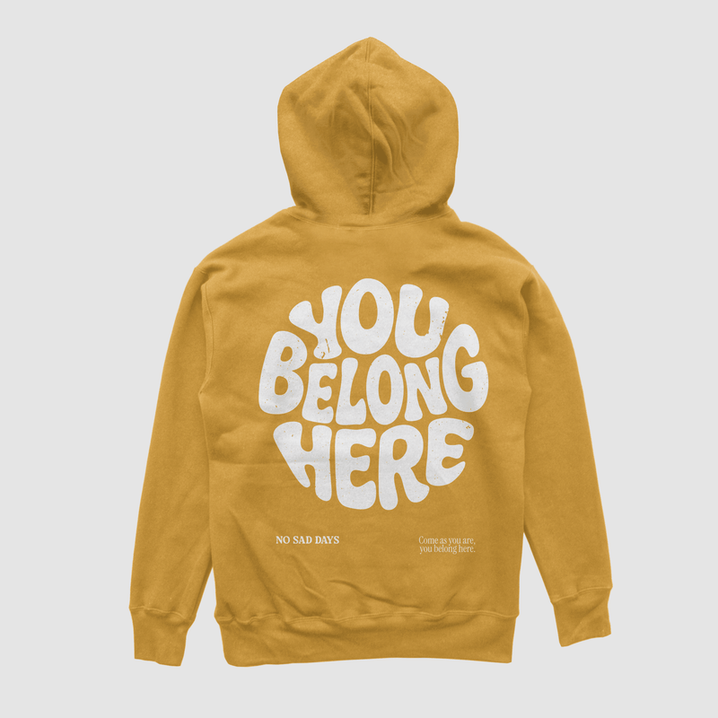 You Belong Here Standard Hoodie - No Sad Days