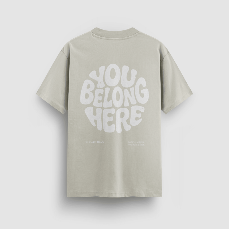 You Belong Here Standard Tee - No Sad Days