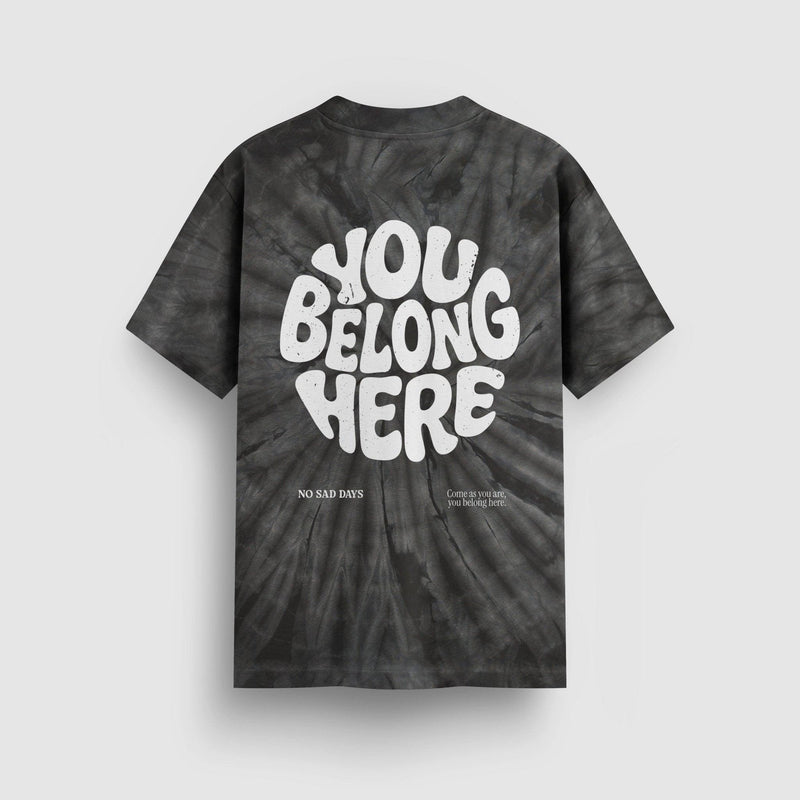 You Belong Here Tie-Dye Tee - No Sad Days
