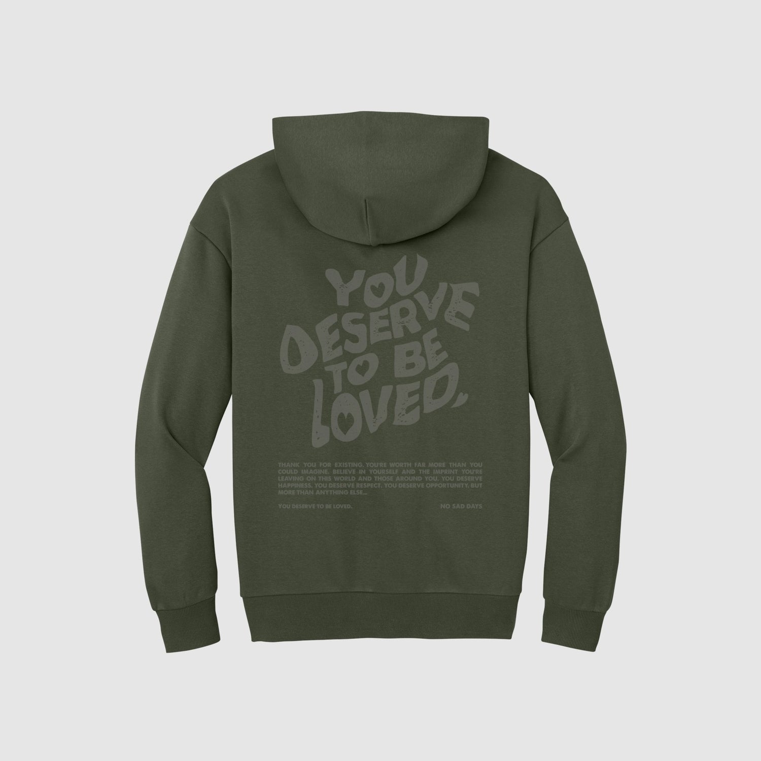 You Deserve To Be Loved Olive Limited Edition Hoodie - No Sad Days