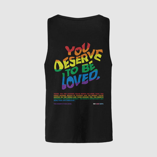 You Deserve To Be Loved Pride Tank Top by No Sad Days