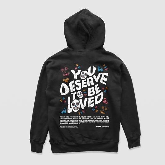 You Deserve To Be Loved Black Hoodie (Día de Muertos) - DREAM Clothing 