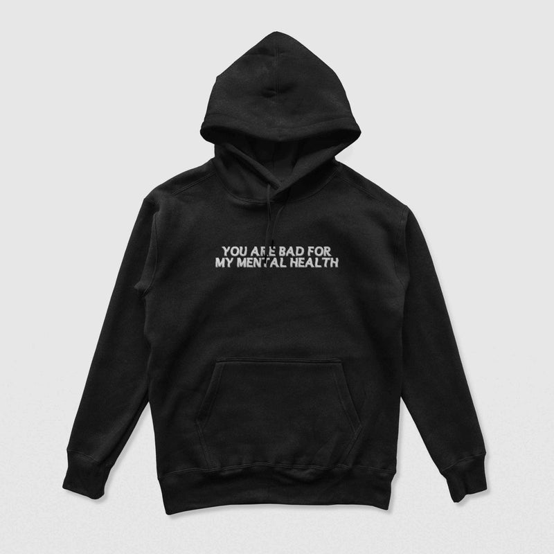 Bad For My Mental Health Hoodie (Black) - No Sad Days