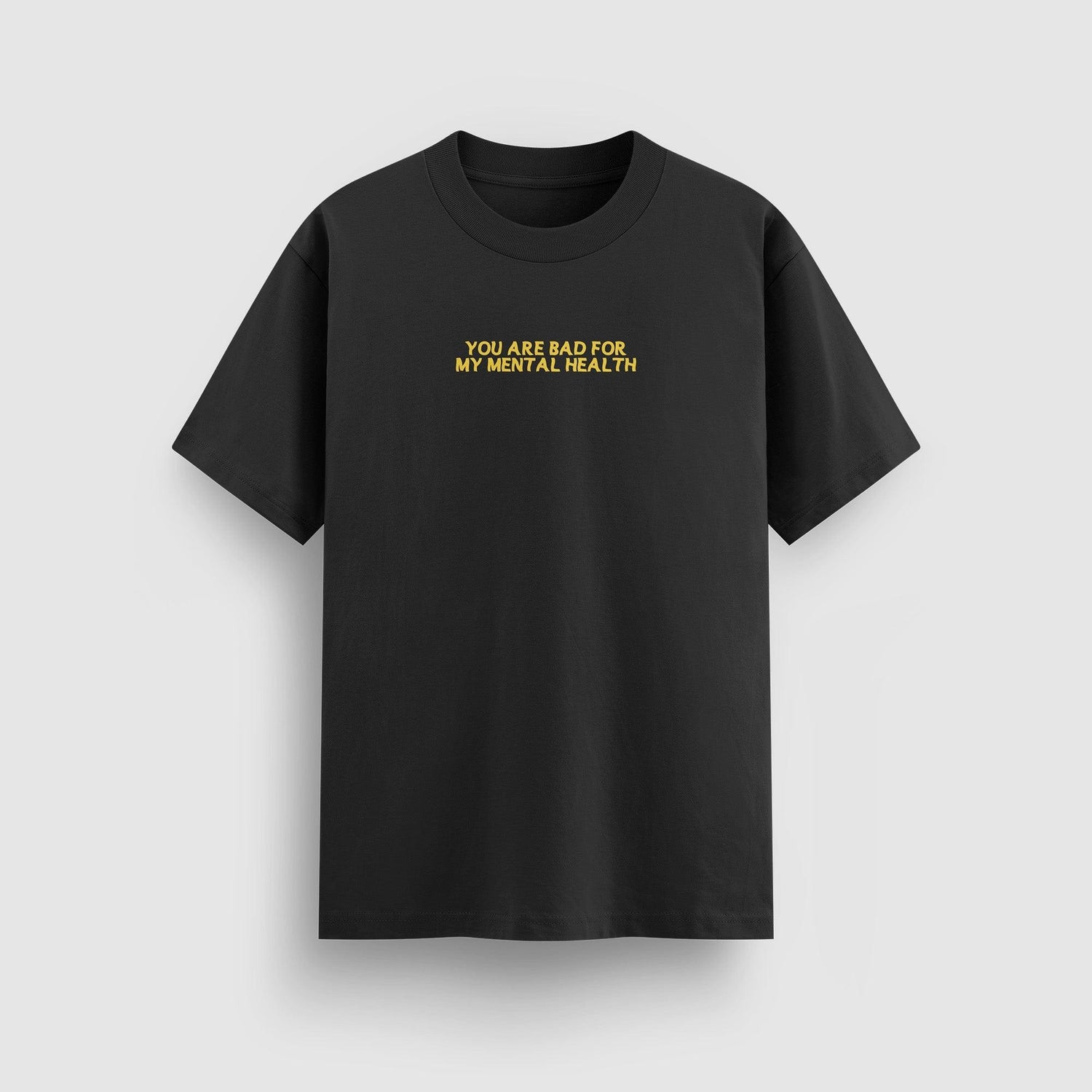 Bad For My Mental Health Standard Tee - No Sad Days
