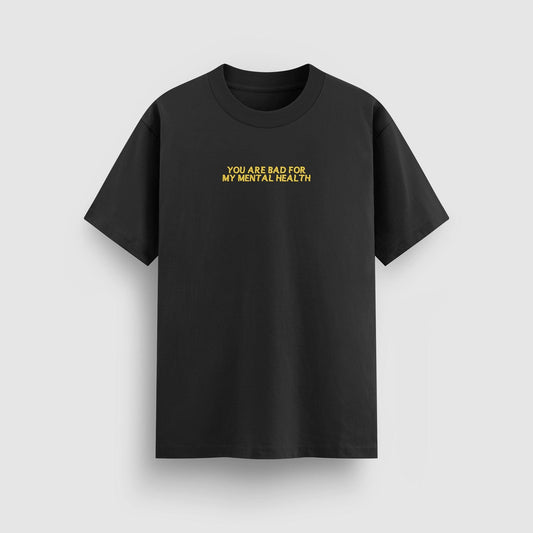 Bad For My Mental Health Standard Tee (Yellow Print) - NSD LEGACY by DREAM.