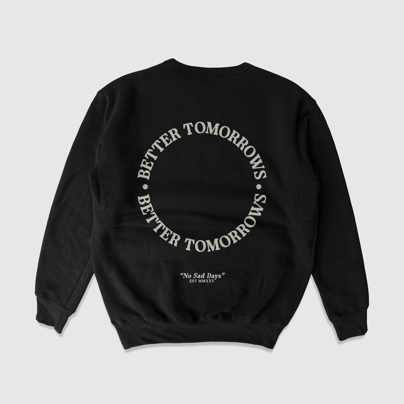 Better Tomorrows Crewneck Sweater - No Sad Days