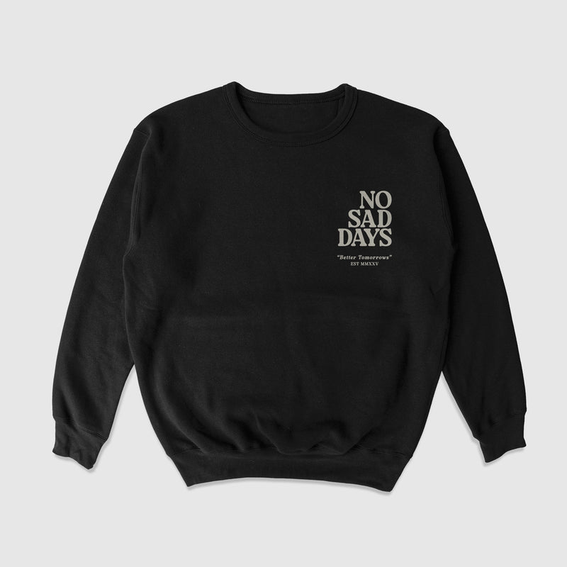 Better Tomorrows Crewneck Sweater - No Sad Days