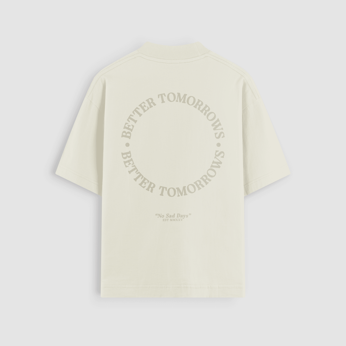 Better Tomorrows Tonal Oversized Tee - No Sad Days