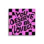 You Deserve to be Loved - Canvas (Pink)