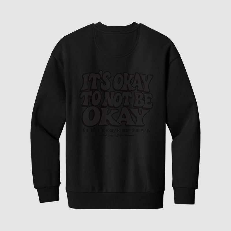 It’s Okay Blackout Crewneck Sweater - No Sad Days