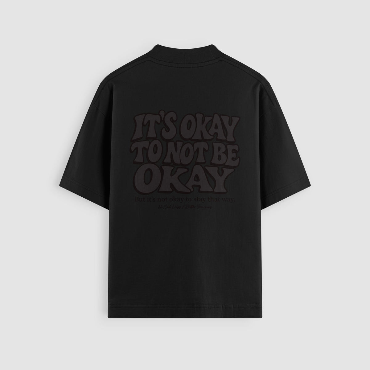 It’s Okay Blackout Oversized Tee - No Sad Days