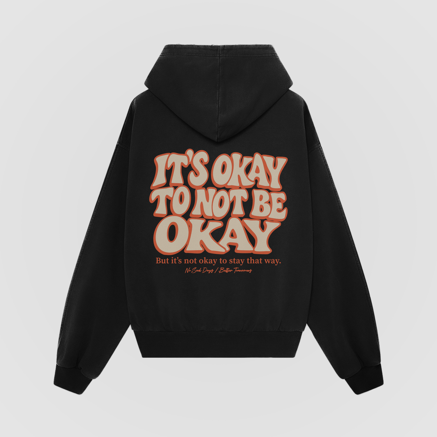 It’s Okay To Not Be Okay Black Oversized Hoodie - No Sad Days
