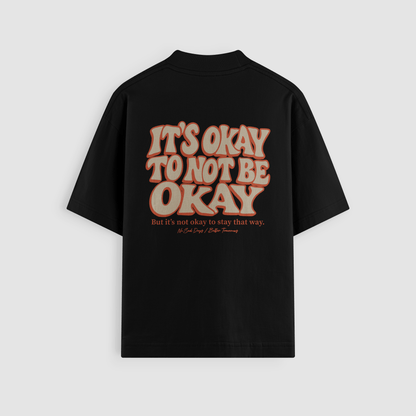 It’s Okay To Not Be Okay Black Oversized Tee