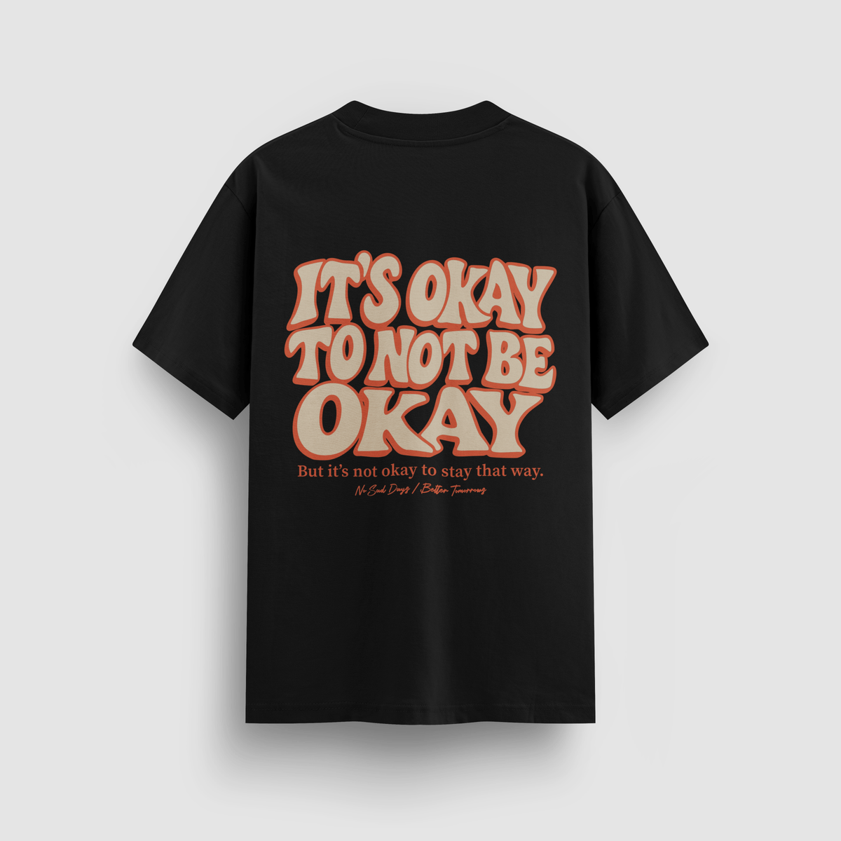It’s Okay To Not Be Okay Black Standard Tee - No Sad Days