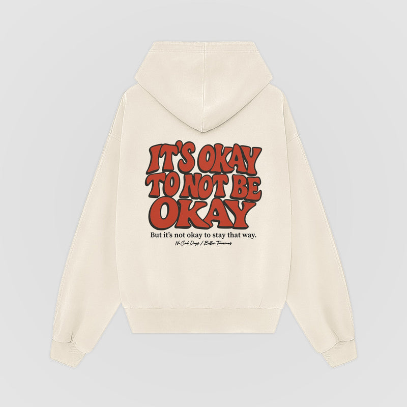It’s Okay To Not Be Okay Oversized Hoodie - No Sad Days