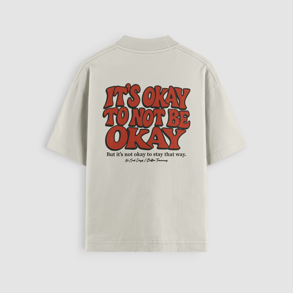 It’s Okay To Not Be Okay Oversized Tee - No Sad Days