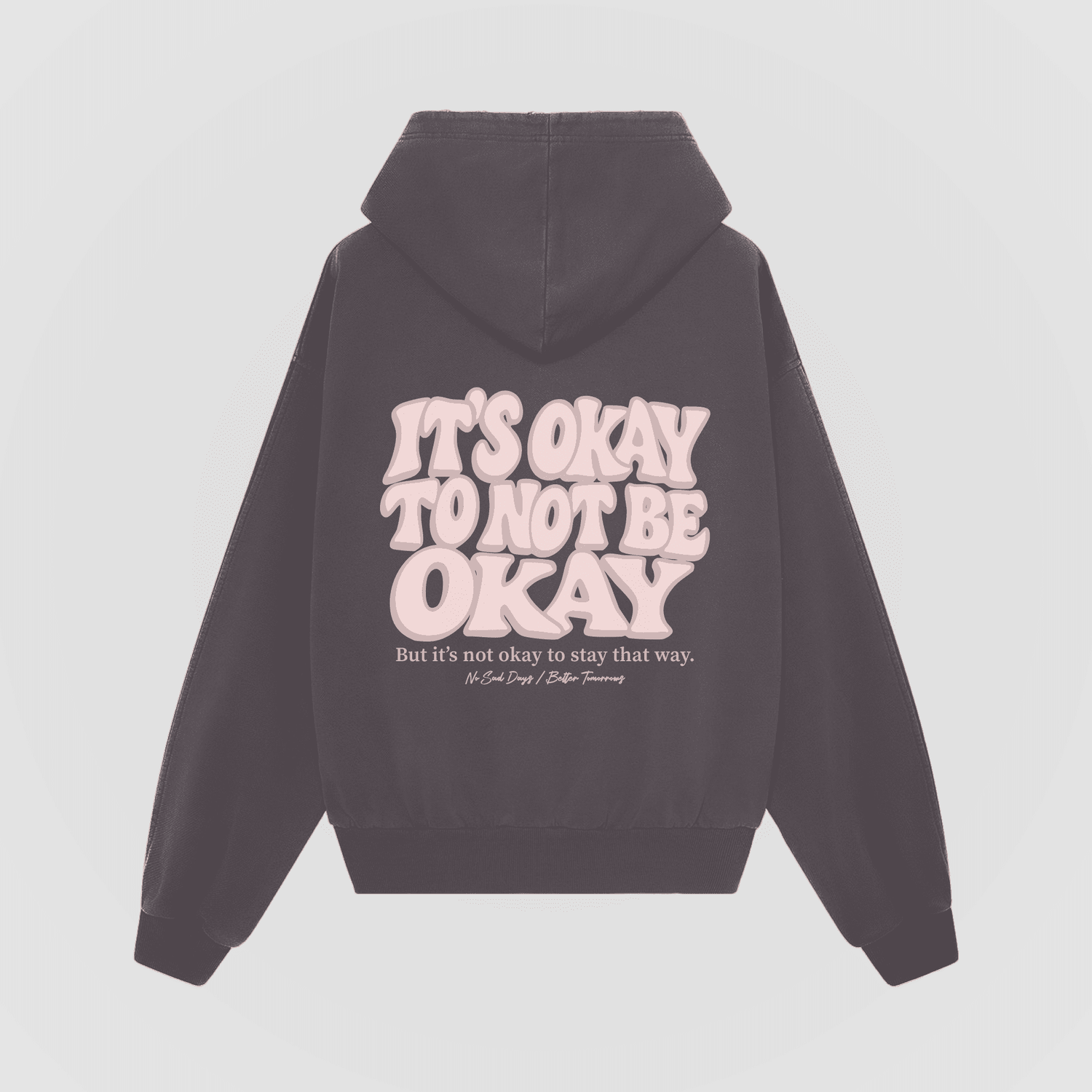 It's Okay Valentine's Oversized Hoodie - No Sad Days