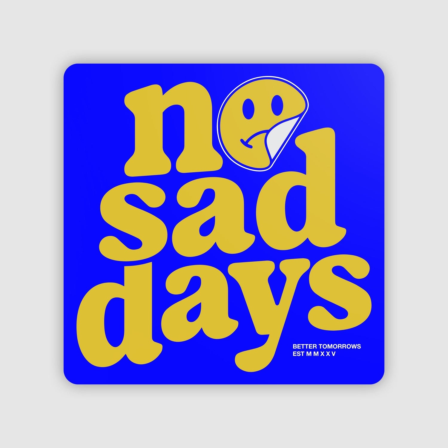 No Sad Days Retro Sticker - No Sad Days
