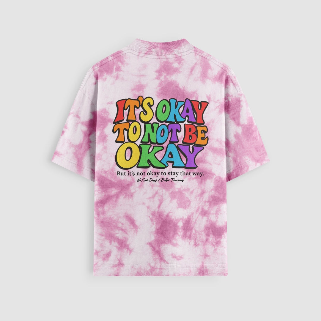 It's Okay To Not Be Okay · Pride Edition Tie-Dye Tee (Pink Tie-Dye