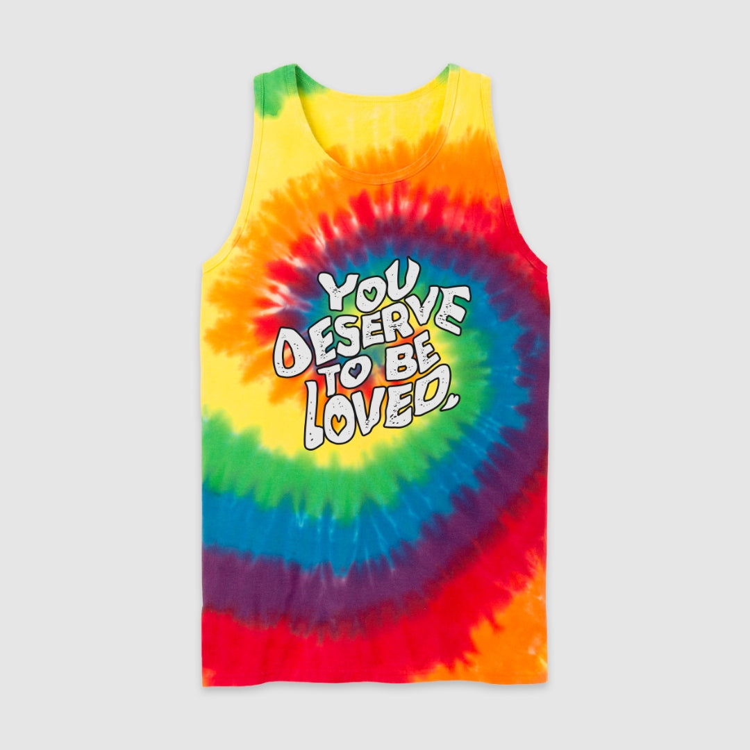 You Deserve To Be Loved Rainbow Tie-Dye Tank