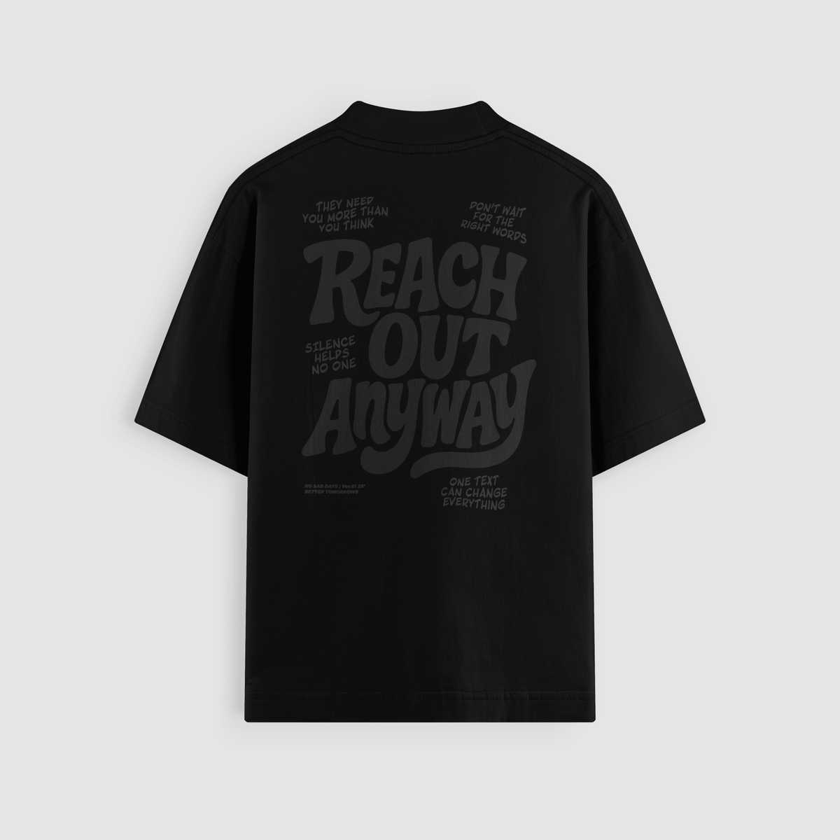 Reach Out Anyway Blackout Oversized Tee - No Sad Days