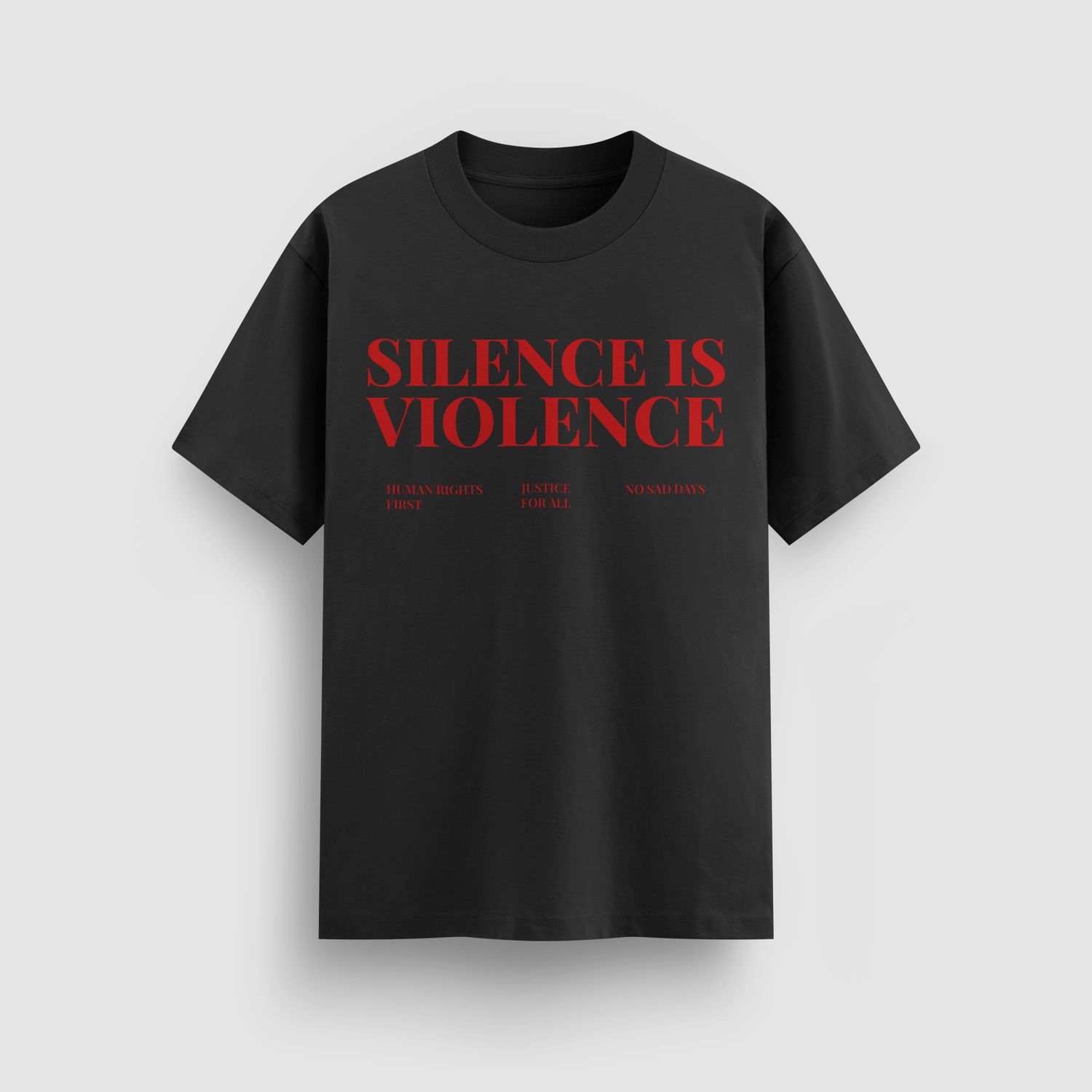 Silence Is Violence Standard Tee - No Sad Days
