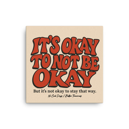 It's Okay - Canvas — mental health wall art canvas | No Sad Days (view 1)