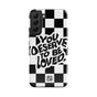 You Deserve to be Loved - Samsung Case