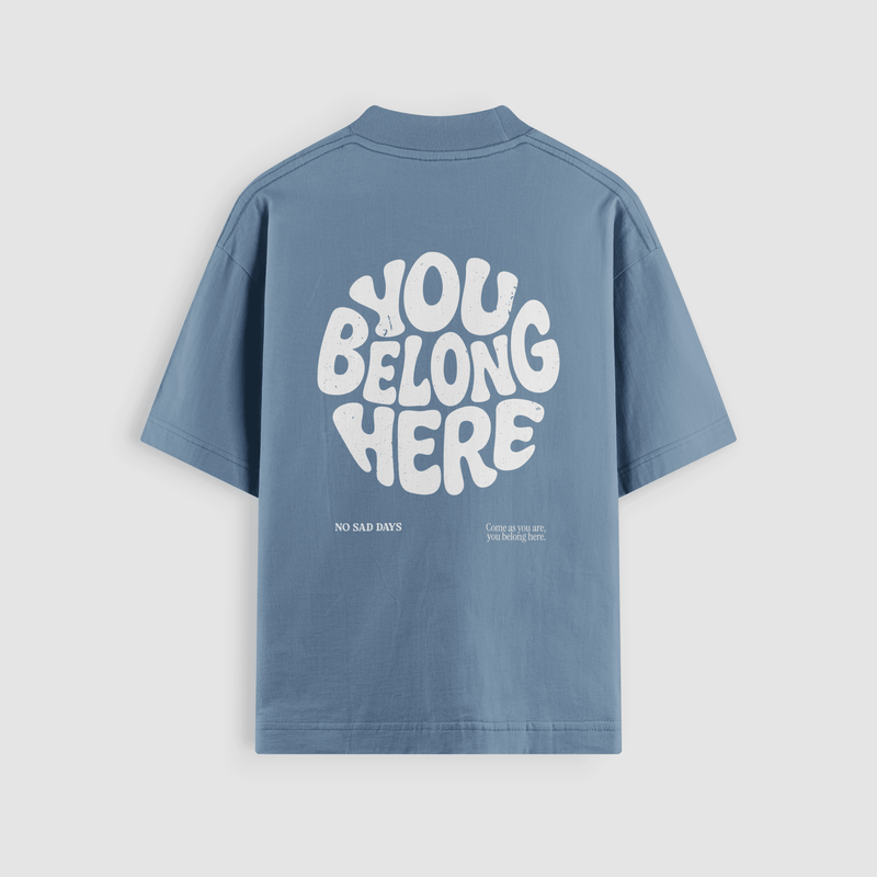You Belong Here Oversized Tee - No Sad Days