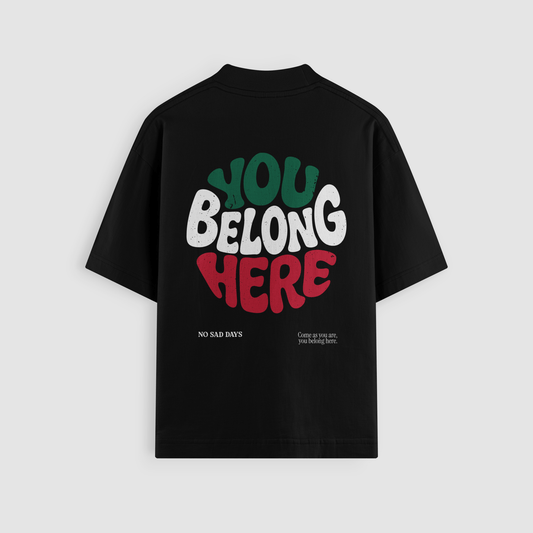 You Belong Here Oversized Tee (Mexico Edition) - No Sad Days