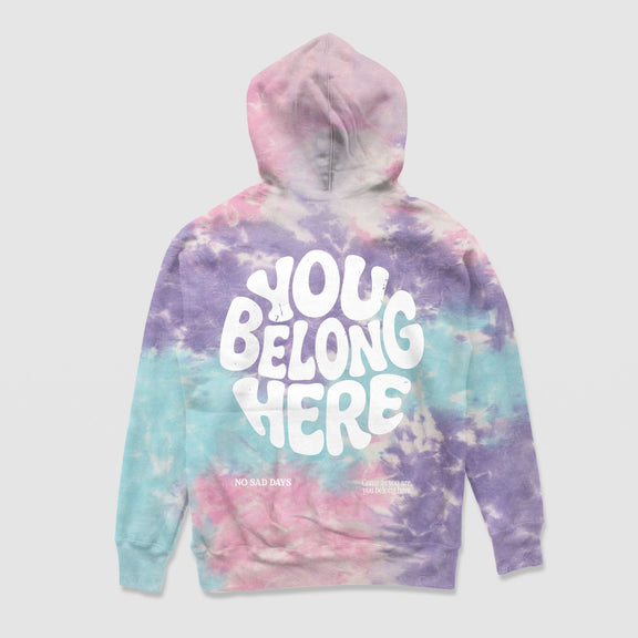 You Belong Here Pride Limited Tie - Dye Hoodie - No Sad Days