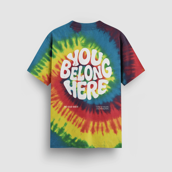 You Belong Here Pride Tie - Dye Tee - No Sad Days