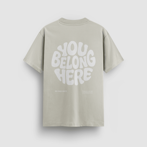 You Belong Here Standard Tee - No Sad Days
