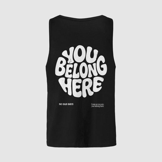 You Belong Here Tank Top - No Sad Days
