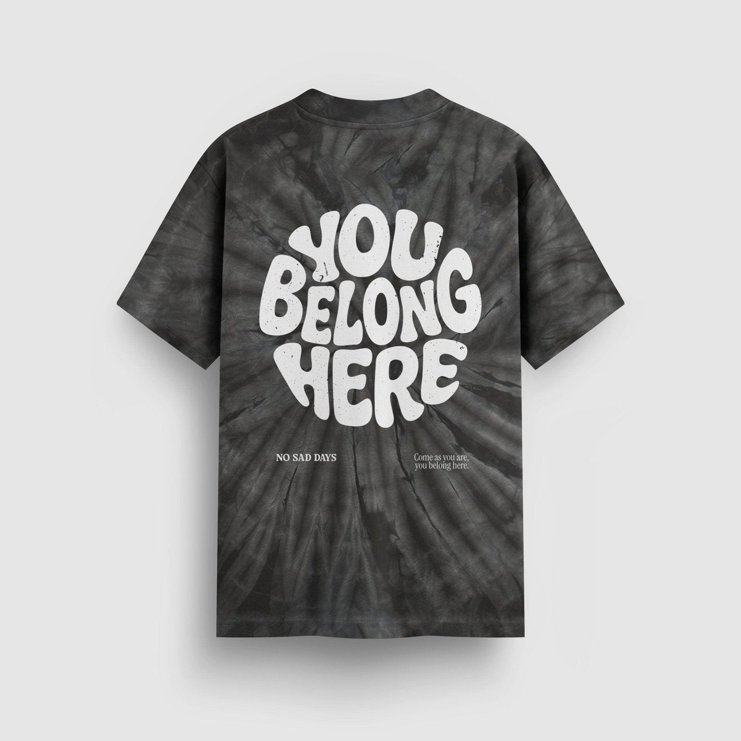 You Belong Here Tie-Dye Tee - No Sad Days