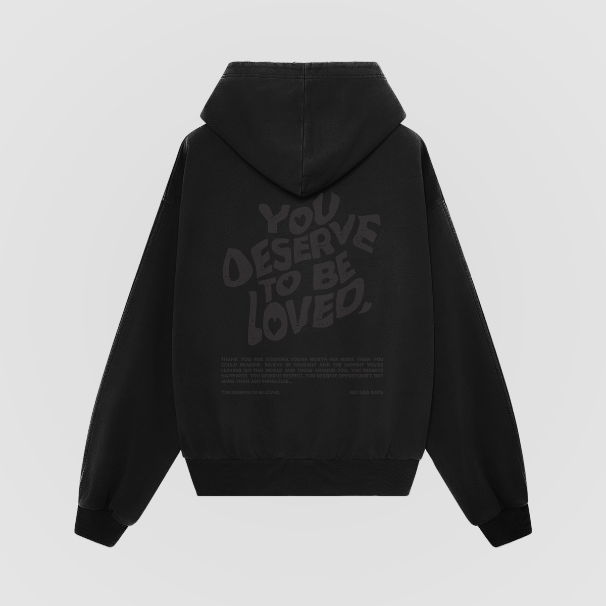 You Deserve To Be Loved Blackout Oversized Hoodie - No Sad Days
