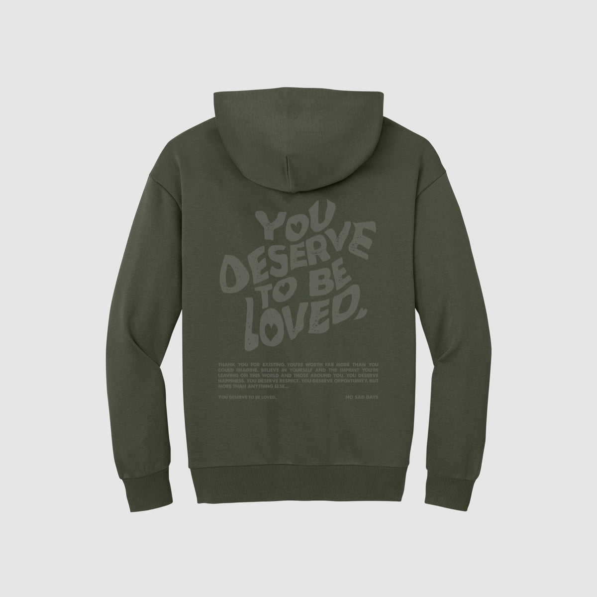 You Deserve To Be Loved Olive Limited Edition Hoodie - No Sad Days