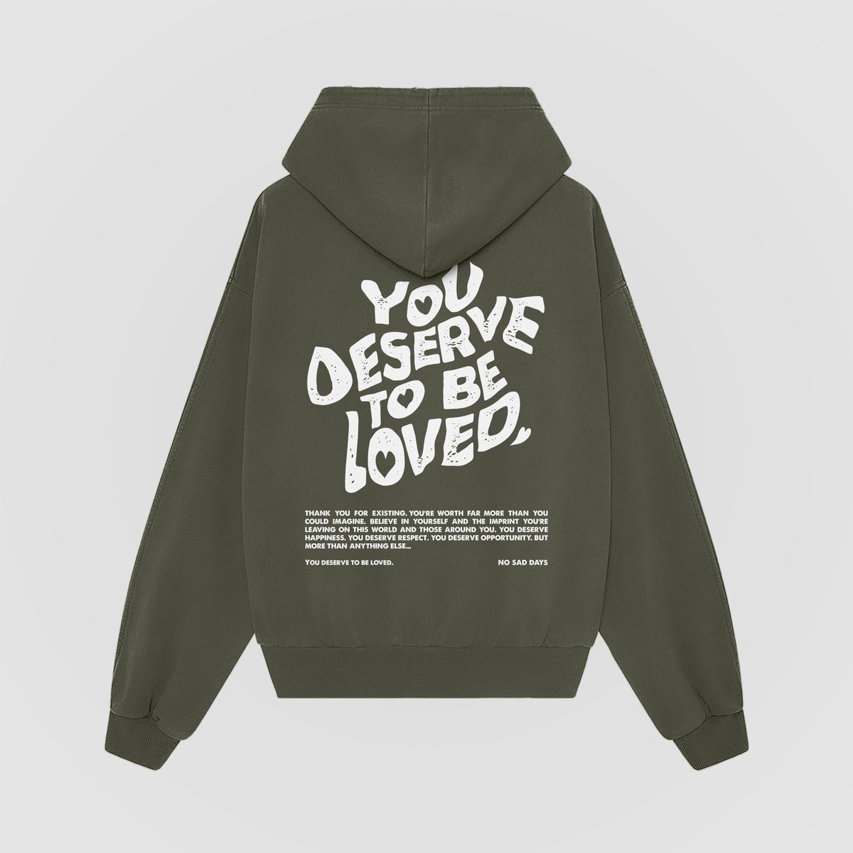 You Deserve To Be Loved Oversized Green Hoodie Oversized Hoodie (White Print) - NSD LEGACY by DREAM.