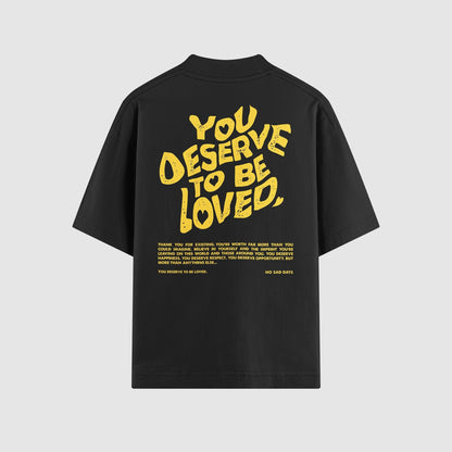 You Deserve To Be Loved Oversized Tee - No Sad Days