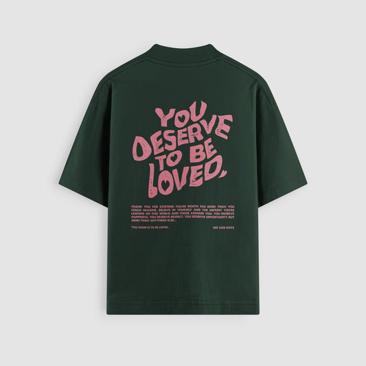 You Deserve To Be Loved Valentine's Oversized Tee - No Sad Days
