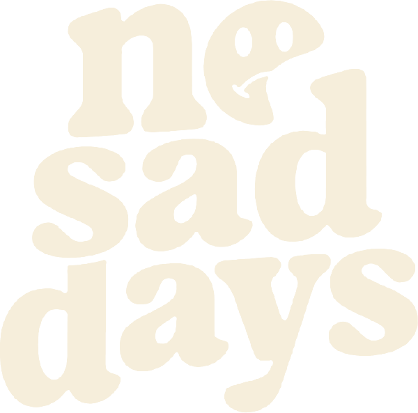 No Sad Days